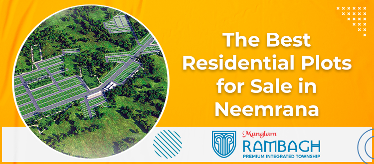 The Best Residential Plots for Sale in Neemrana
